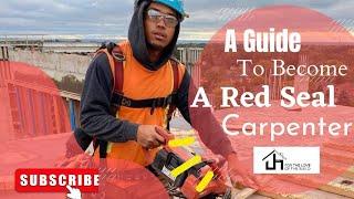 A Complete Guide On How to Become a Canadian Red Seal Carpenter