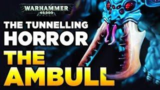 40K AMBULL - The Tunnelling Horror | WARHAMMER 40,000 Lore / Xenology