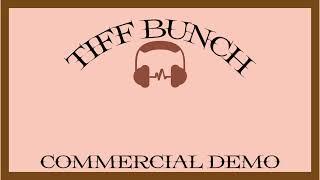 Tiff Bunch Commercial Demo