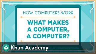 Khan Academy and Code.org | What Makes a Computer, a Computer?