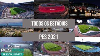 PES 2021 - TODOS OS ESTÁDIOS DO JOGO