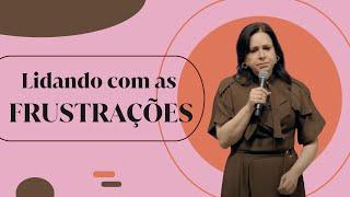 Helena Tannure - Lidando com as Frustrações