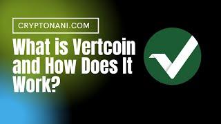 What is vertcoin and how does it work