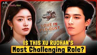 Xu Ruohan & Wang Xingyue Begin Filming 'Love in Red Dust'—A Must-Watch Historical Romance!