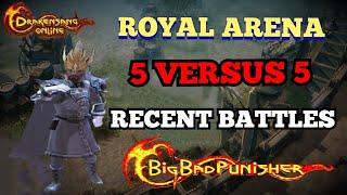 DRAKENSANG , RECENT ROYAL ARENA HIGHLIGHTS  , 5 VERSUS 5 BATTLES (Grimmag Server) .