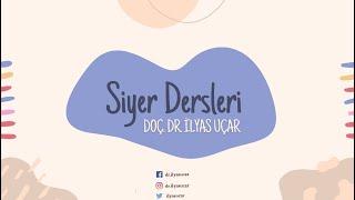 Siyer Dersi-1 | Doç. Dr. İlyas UÇAR