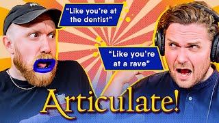 Articulate, But TAKE SOME DIRECTION!! | House Rules