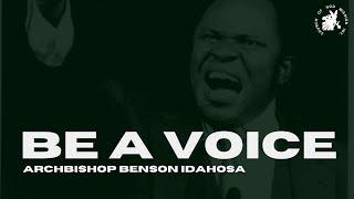 Be A Voice - Archbishop Benson Idahosa