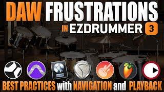 EZD3 DAW Frustration Best Practices for Playback and Navigation