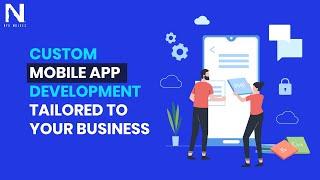 Custom Mobile App Development Tailored to Your Business Needs | Nyx Wolves