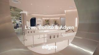 Love, Bonito & Adyen: Unified commerce for today’s empowered shoppers