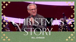 Bill Johnson | The Christmas Story | Bethel Church