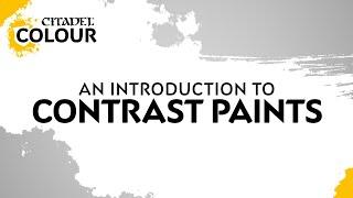 Citadel Colour - An Introduction to Contrast Paints