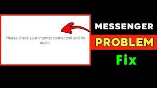 How To Solve Please Check Your Internet Connection And Try Again Messenger Problem 2021