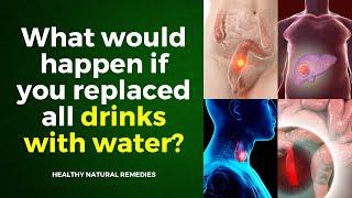 What Would Happen If You Replaced All Drinks with Water?