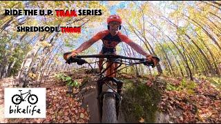 Ride the U.P. Trail Series - Epic Loops Scariest Slab Roll - Shredisode 3