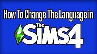 How To Change Your Sims 4 Language!!