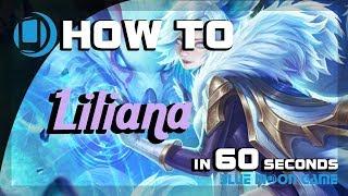 AoV Liliana Hero Guide in 60 seconds | Arena of Valor | BlueMoonGame