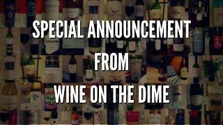 Special Announcement from Wine on the Dime