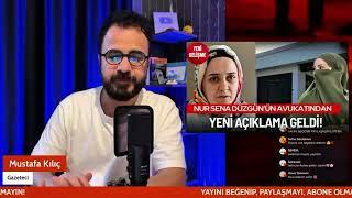 NUR SENA DÜZGÜN’ÜN AVUKATINDAN SÜREÇ AÇIKLAMASI!