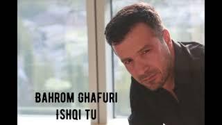 Shodravon Bahrom Ghafuri Ishqi tu (Original)