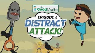 Distract Attack (EP6) - The Good Muslim