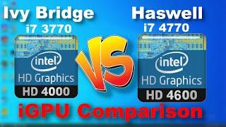 iGPU Comparison - Intel HD Graphics 4000 vs 4600  - Ivy Bridge vs Haswell i7 3770 vs 4770