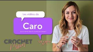 Crochet Passion avec  @carotricote8856 - Le carré nº 1