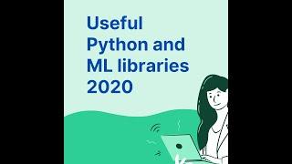 Useful Python and ML libraries 2020.