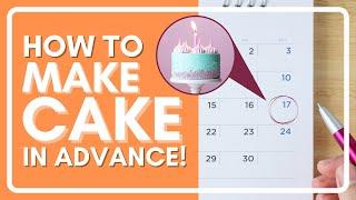 HOW TO MAKE A CAKE IN ADVANCE | Easy Daily Schedule!