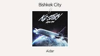 [Official Audio] Aidar - Bishkek City