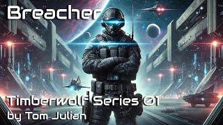 Breacher: Like Full Metal Jacket in Space - Timberwolf Series by Tom Julian | Part 1