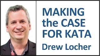 Drew Locher: Making the Case for Kata