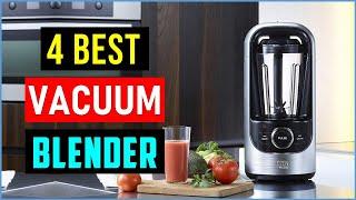 Top 4 Best Vacuum Blenders in 2023 | Best Vacuum Blender - Reviews