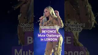  Beyonce Mute Challenge during "ENERGY" #beyonce #london