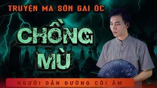 Truyện Ma - Chồng Mù - Âm Mưu Mẹ Chồng - Nghe MC Duy Thuận Kể Truyện Ma Kinh Dị Hãi Hùng