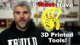 5 MUST Have 3D Printed Tools!