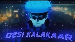 DESI KALAKAAR  [AMV/ EDIT] JUJUTSU KAISEN #gojosongs