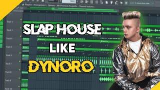 How to Make SLAP HOUSE Like DYNORO - FREE FLP