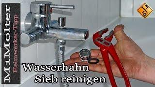 Wasserhahn Sieb reinigen / Verkalkte Wasserhähne gängig machen / Perlator reinigen