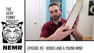 The Very Funny Podcast w/ Nemr | Episode #3 - Books and a young mind