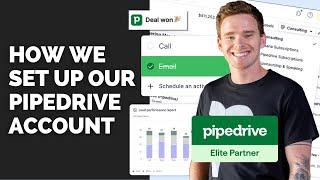 How we've set up our Pipedrive account [Behind-the Scenes DEMO]