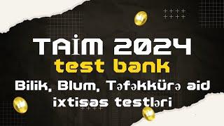 TAIM 2024 test bank. Bilik, Blum, Təfəkkürə aid ixtisas testləri