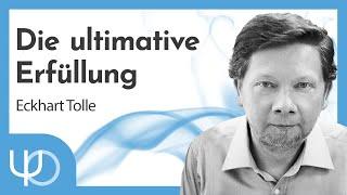 Die ultimative Erfüllung | Eckhart Tolle (deutsch)