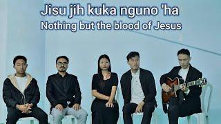 Jisü jih küka nguno 'ha (Nothing but the blood of Jesus) - Robert Lowry