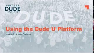 Using the Virtual Dude University Platform