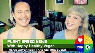 US Government Getting Sued - Happy Healthy Vegan Present The News!