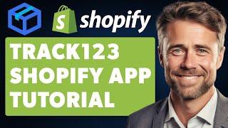 TRACK123 Shopify App Beginner Tutorial(Full 2024 Guide)