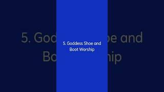 5. Goddess Shoe and Boot Worship