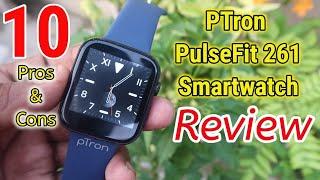 PTron PulseFit P261 Smartwatch Review  Pros & Cons  It's worth buying even having 10 Cons 